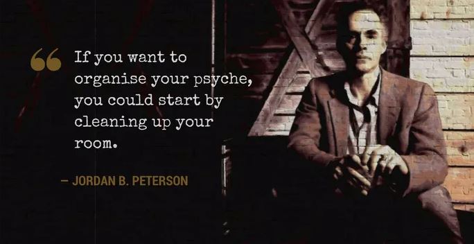 jordan peterson clean your room first quote.JPG