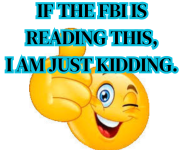 Just Kidding FBI, I was just joking..png